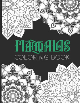 Mandalas Coloring Book: An Adults and kids Coloring Book With Simple Mandalas Designs, For Relaxing, Stress Relief