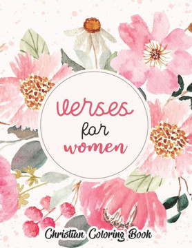 Verses for women - Christian coloring book: Coloring Book With Full of Bible Verse and Inspirational Quotes From Bible to Be Mentally Relaxed From Anx