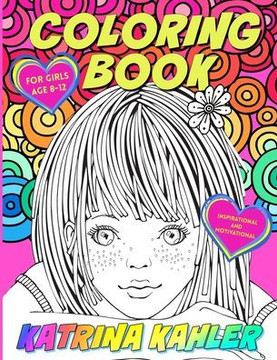 Coloring Book for Girls Age 8 -12: Inspirational and Motivational