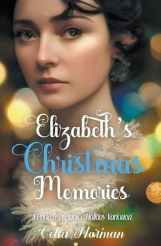 Elizabeth's Christmas Wishes: A Pride and Prejudice Holiday Variation