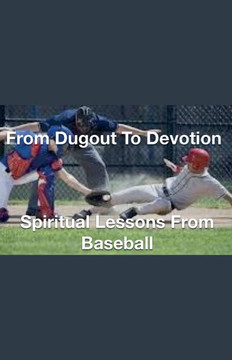 From Dugout to Devotion- Spiritual Lessons from Baseball