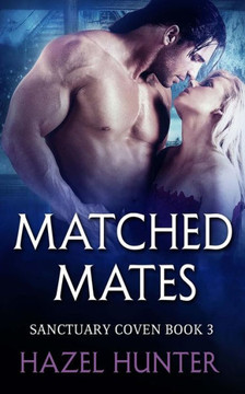Matched Mates (Book Three Of The Sanctuary Coven Series): A Witch And Warlock Romance Novel