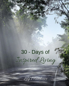 30 - Days Of Inspired Living 30 - Days Of Inspired Living