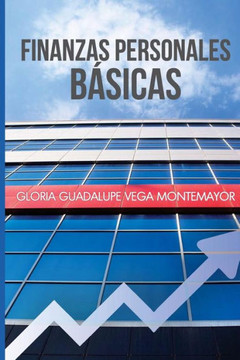 Finanzas Personales Basicas: Cómo Hacerse De Un Patrimonio Sin Caer En La Desesperación (Spanish Edition) Finanzas Personales Basicas: Cómo Hacerse De Un Patrimonio Sin Caer En La Desesperación (Spanish Edition)