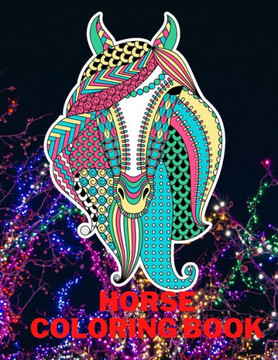 Horse Coloring Book: An Adult Coloring Book for Horse Lovers Paperback