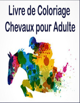 Livre de Coloriage Chevaux pour Adulte: 100 dessins de chevaux unilatéraux livre de coloriage de cheval anti-stress pour cadeau adulte pour coloriage