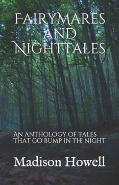 FairyMares and NightTales: An anthology of tales that go bump in the night