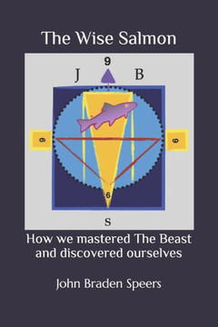 The Wise Salmon: How we mastered The Beast and discovered ourselves
