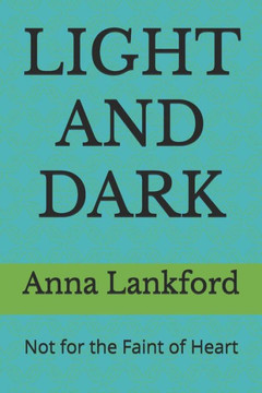 Light and Dark: Not for the Faint of Heart