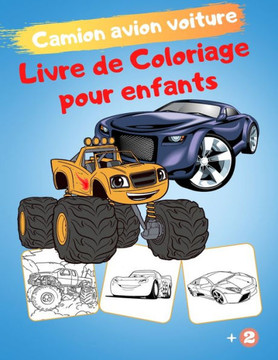 Camion avion voiture Livre de Coloriage pour enfants: grands dessins de Coloriages de véhicules anti stress pour les garçons et filles de 2 à 8 ans (F