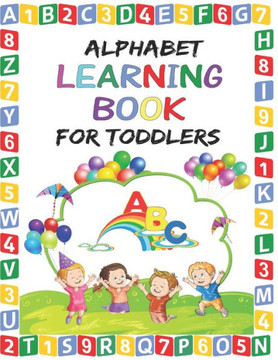 Alphabet Learning Book for Toddlers: Preschool Alphabet Learning Book for Kids age 2 - 6