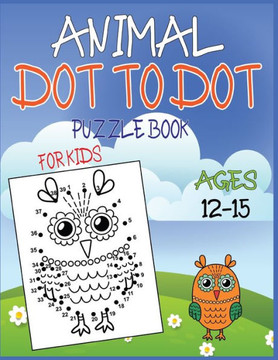 Animal Dot To Dot Puzzle Book For Kids Ages 12-15