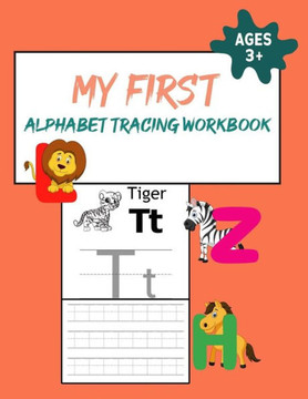 My First Alphabet Tracing Workbook: Practice for Kids with Pen Control, Line Tracing, ABC Letter Tracing For Preschoolers Alphabet Tracing Book for Ki