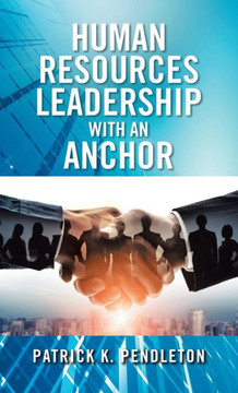 Human Resources Leadership with an Anchor Human Resources Leadership with an Anchor