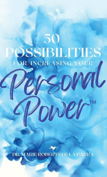 50 Possibilities for Increasing Your Personal-Power