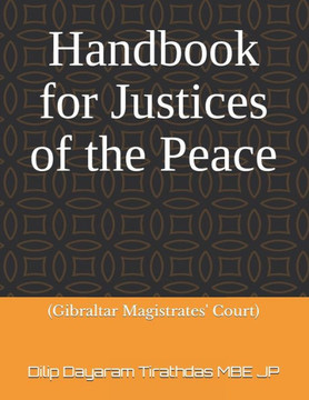 Handbook forJustices of the Peace: (Gibraltar Magistrates' Court)