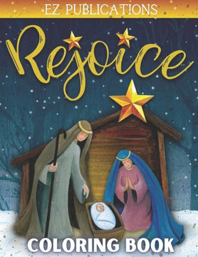 Rejoice Coloring Book: Religious Christmas Coloring Book for Kids Nativity Coloring Book Christmas Gift or Present for Toddlers & Kids Rejoice Coloring Book: Religious Christmas Coloring Book for Kids Nativity Coloring Book Christmas Gift or Present for Toddlers & Kids