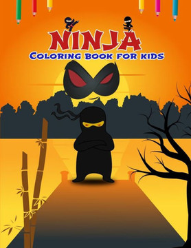 Ninja Coloring Book: Cartoon Ninja For Boys and Girls. Coloring Book For Kids. For Boys and Girls as Great Gifts. Coloring book for kids Fi