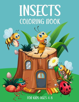 Insects coloring books for kids ages 4-8: A Beautiful Insect coloring book for relaxing with 40 unique pages