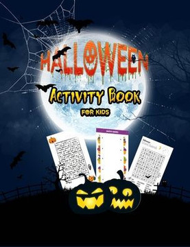 Halloween Activity Book For Kids: a Funny Scary Learning Activities for Kids, Toddlers and preschoolers ! Counting, Matching game, coloring page, Word Halloween Activity Book For Kids: a Funny Scary Learning Activities for Kids, Toddlers and preschoolers ! Counting, Matching game, coloring page, Word