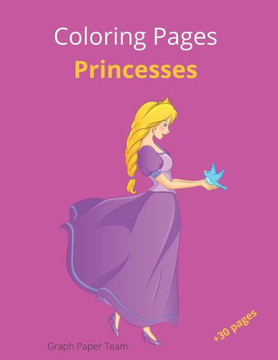 Coloring Pages - Princesses: Fun for Girls; 36 pages, 8.6x11 in