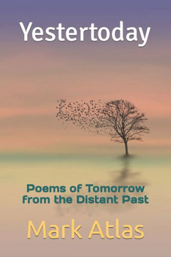 Yestertoday: Poems of Tomorrow from the Distant Past