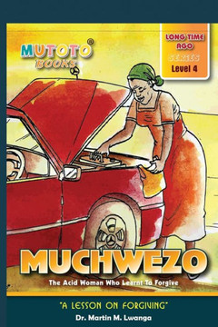 Muchwezo: The Acid Woman who Learnt to Forgive