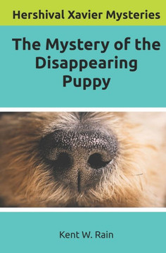 The Mystery of the Disappearing Puppy: Hershival Xavier Mysteries