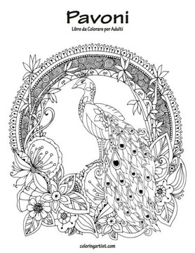 Pavoni Libro Da Colorare Per Adulti 1 (Italian Edition)