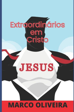 Extraordinários em Cristo Extraordinários em Cristo