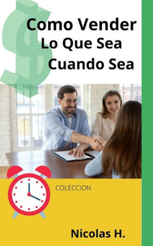 Como Vender lo Que Sea Cuando Sea