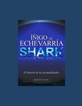 Shark - Íñigo de Echevarría: El tiburón de las profundidades (MEGALODÓN)
