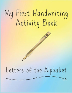 My First Handwriting Activity Book: Letters of the Alphabet - Large Print
