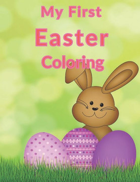 My First Easter Coloring: Easter Children's Coloring Book