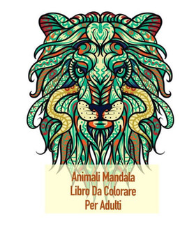 Animali Mandala Libro Da Colorare Per Adulti: Colorare per gli adulti con rinoceronti, canguri, mucche e tanti altri