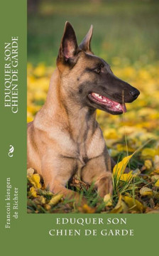 Eduquer Son Chien De Garde (French Edition)