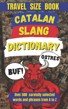 Catalan Slang Dictionary: A Fun and Quirky Guide to the Heart of Catalonia