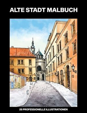 Alte Stadt Malbuch: Einfaches Malbuch für Senioren und Erwachsene, 25 professionelle Großdruck-Illustrationen für Stressabbau und Entspann