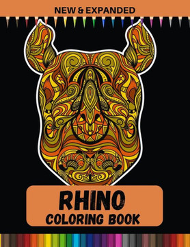 Rhino Coloring Book (New & Expanded): Coloring Book for Kids, Boys and Girls.
