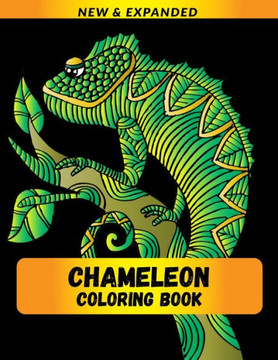Chameleon Coloring Book (NEW & EXPANDED): Wonderful Chameleon Coloring Book For Chameleon Lover, Adults, Teens