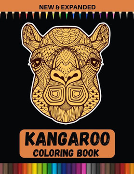 Kangaroo Coloring Book (New & Expanded): Stress-relief Coloring Book For Adult.