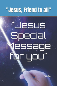 ""Jesus Special Message for you"": ""Jesus, Friend to all""