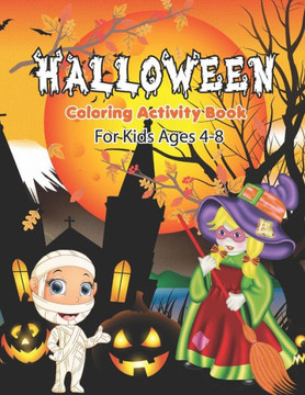 Halloween Coloring Activity Book for Kids 4-8: A Fun Children Coloring book for Halloween - Happy Halloween Coloring Book, Halloween Coloring Pages Fo - Large Print