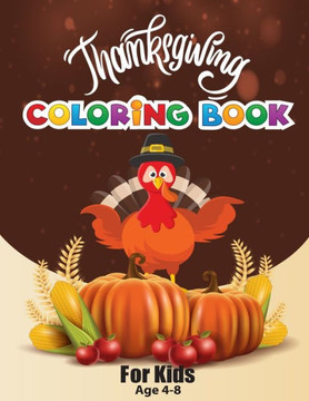 thanksgiving coloring book for kids age 4-8: Funny and easy turkey coloring pages for children, A Collection of Fun and Easy Thanksgiving Coloring Pag