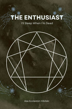 The Enthusiast: I'll Sleep When I'm Dead