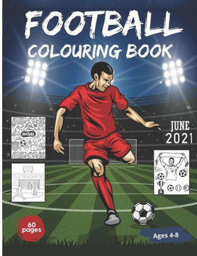 Football Colouring Book: 60 colouring pages with football theme - For kids aged 4-8 - Large Format