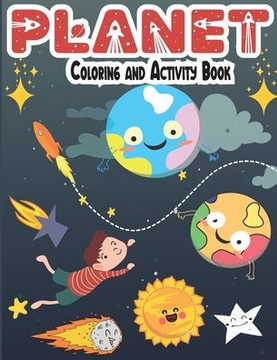 Planet Coloring and Activity Book: Fun Space coloring with Planets, Astronauts, Rockets and Stars, Educational Coloring Book for kids (space coloring