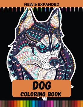 Dog Coloring Book (New & Expanded): Relaxing Animal Coloring Pages for Kids, Girls and Boys