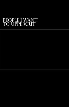People I Want To Uppercut