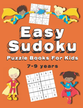 Easy Sudoku Puzzle Books For Kids: 150 Sudoku Puzzles Ages 7-9 Large Print - Large Print Easy Sudoku Puzzle Books For Kids: 150 Sudoku Puzzles Ages 7-9 Large Print - Large Print